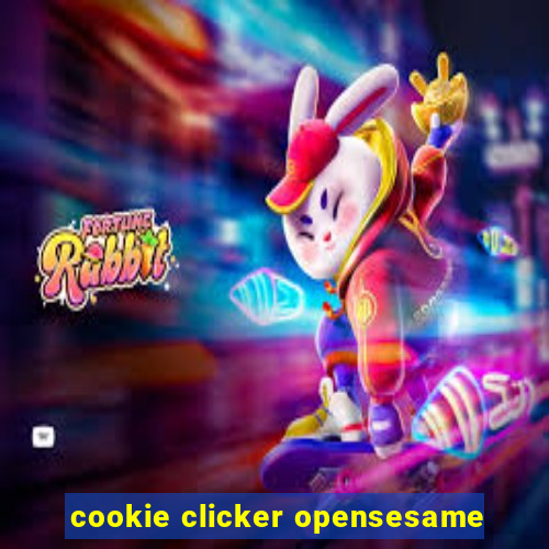 cookie clicker opensesame